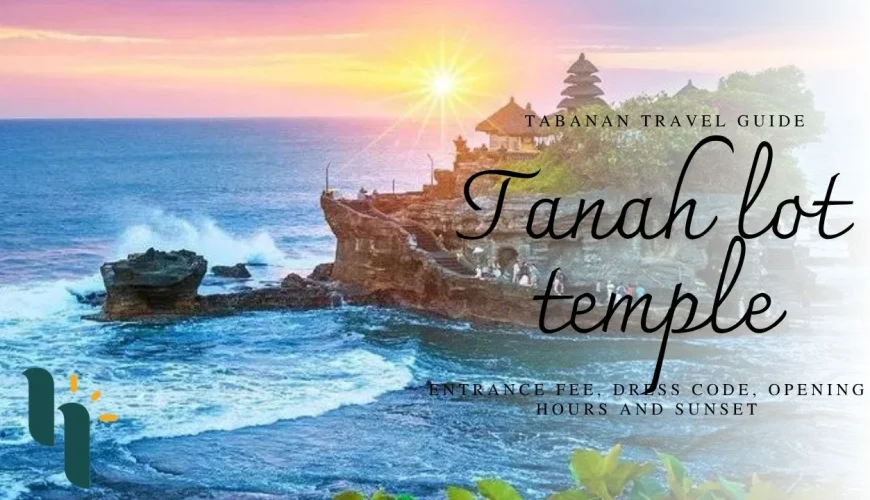 Tanah Lot Temple Bali: Entrance Fee, Dress Code, Opening Hours and Sunset
