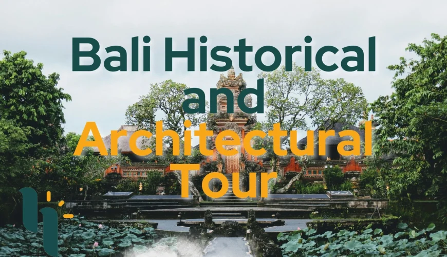 Bali Historical and Architectural Tour